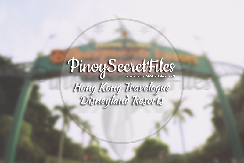 [TRAVEL] : Hong Kong Travelogue - Disneyland Resorts